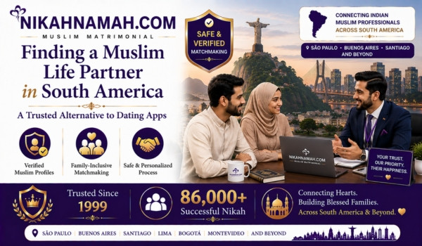 Finding a Muslim life partner in South America through safe verified and family-inclusive matchmaking services for Indian Muslim professionals living in São Paulo Buenos Aires Santiago and across South America