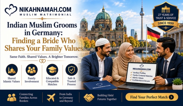Indian Muslim grooms in Germany finding brides who share their family values, Islamic beliefs, family involvement, and vision for building a Muslim family life in Germany.