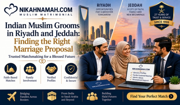 Indian Muslim grooms in Riyadh and Jeddah finding the right marriage proposal through trusted, family-focused, faith-based and confidential matchmaking.