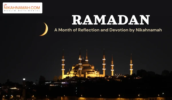 Ramadan 2025 - A Month of Reflection and Devotion by Nikahnamah. Crescent moon over a beautifully lit mosque at night, symbolizing the spiritual essence of Ramadan. Nikahnamah Muslim Matrimonial logo included.