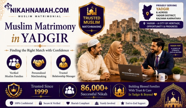 Muslim matrimony services in Yadgir helping verified Muslim families find the right marriage match through personalized matchmaking trusted relationship guidance and professional Nikah support across Yadgir and Kalyana Karnataka.