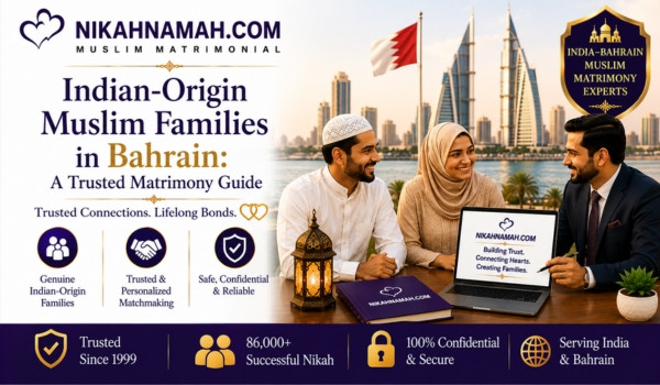 Indian-origin Muslim families in Bahrain finding trusted marriage matches through personalized matchmaking, community-specific connections, and safe, confidential matrimonial support from NikahNamah.