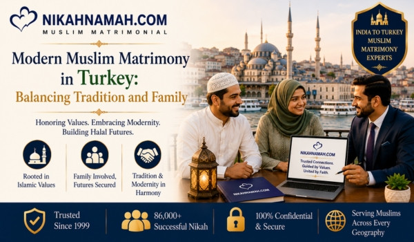 Modern Muslim matrimony in Turkey balancing Islamic values, family involvement, tradition, and modern life for Indian Muslim families seeking compatible Nikah matches.