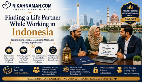 Finding a Muslim life partner while working in Indonesia, with specialized matchmaking for Indian Muslim professionals, culturally aligned family matchmaking, verified profiles, and confidential support across Indonesia and India.
