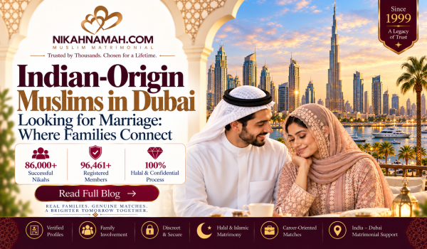Indian-origin Muslims in Dubai looking for marriage through NikahNamah’s personalized matchmaking services, featuring verified matrimonial profiles, family involvement, shared Islamic values, halal matchmaking, privacy, and India–Dubai matrimonial support.